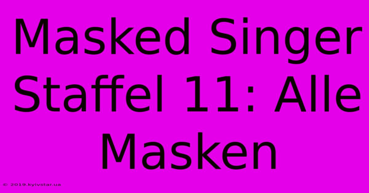 Masked Singer Staffel 11: Alle Masken