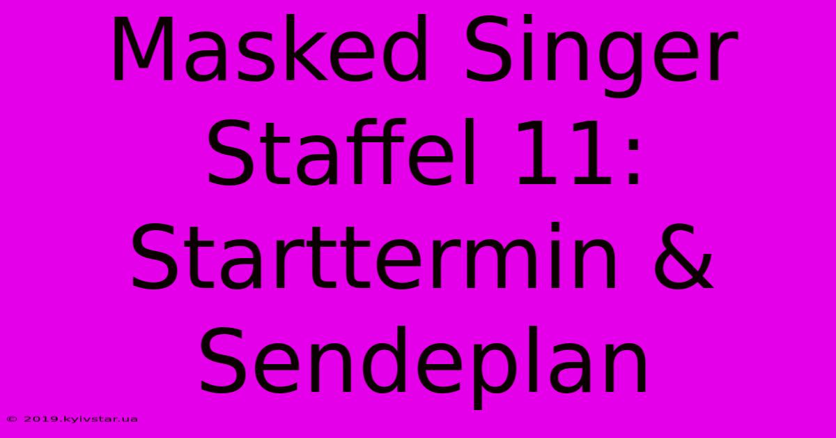 Masked Singer Staffel 11: Starttermin & Sendeplan