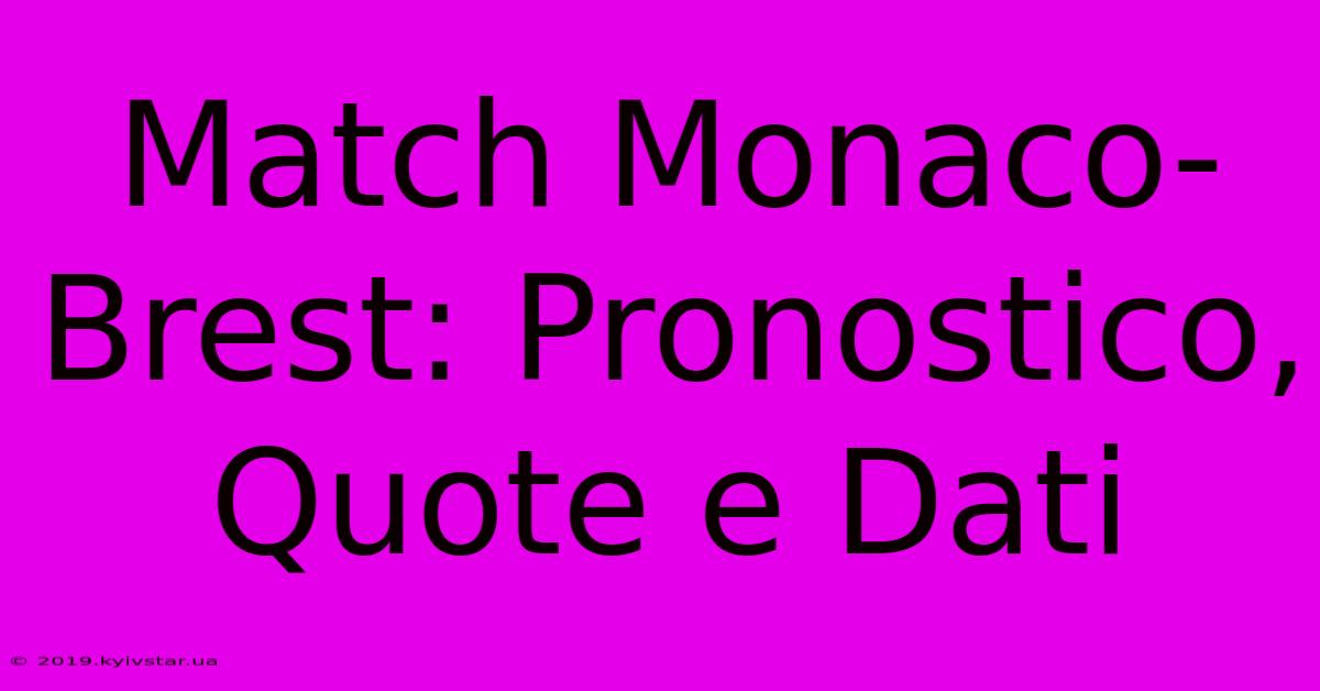 Match Monaco-Brest: Pronostico, Quote E Dati