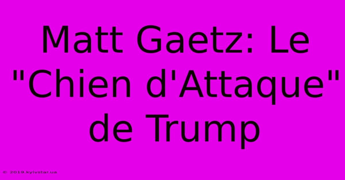 Matt Gaetz: Le 