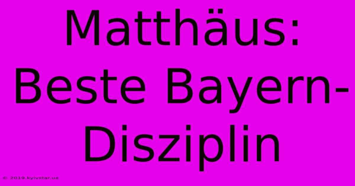 Matthäus: Beste Bayern-Disziplin