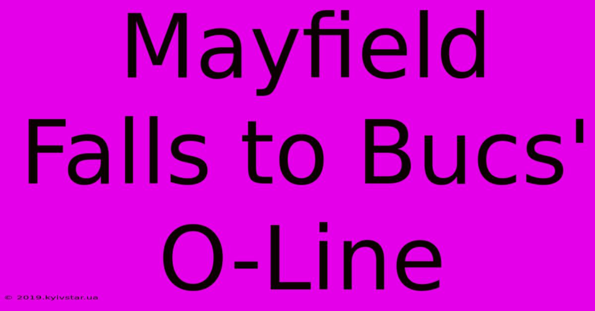 Mayfield Falls To Bucs' O-Line