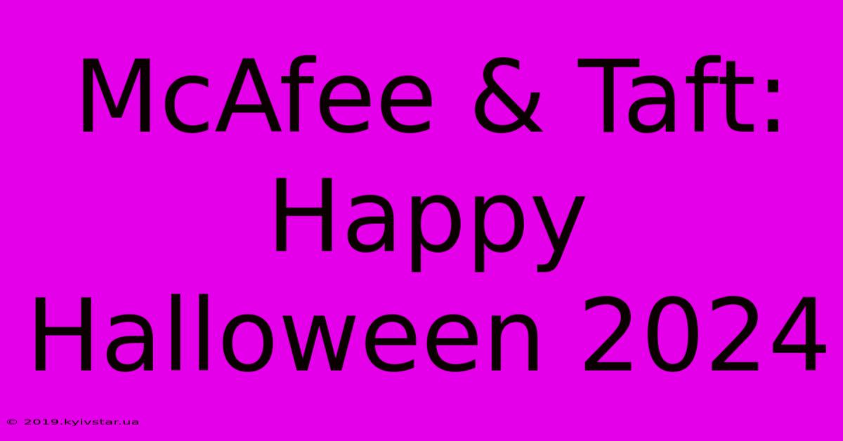 McAfee & Taft: Happy Halloween 2024 