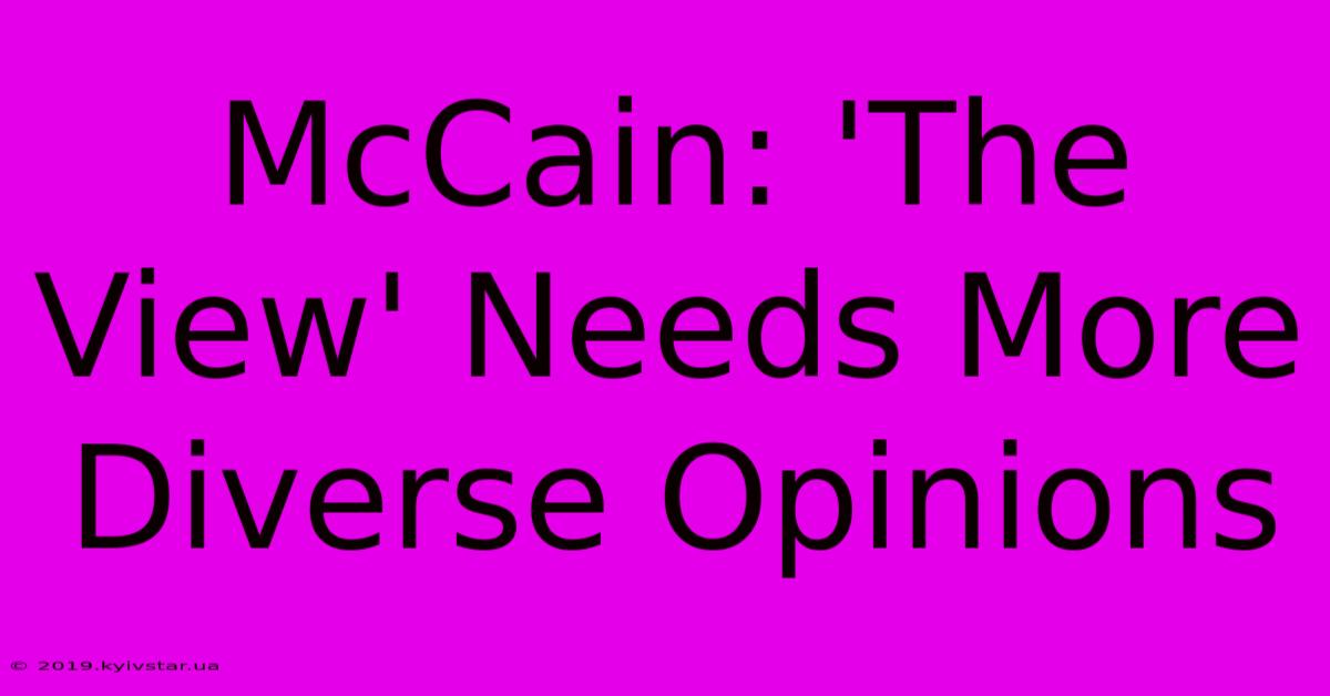 McCain: 'The View' Needs More Diverse Opinions