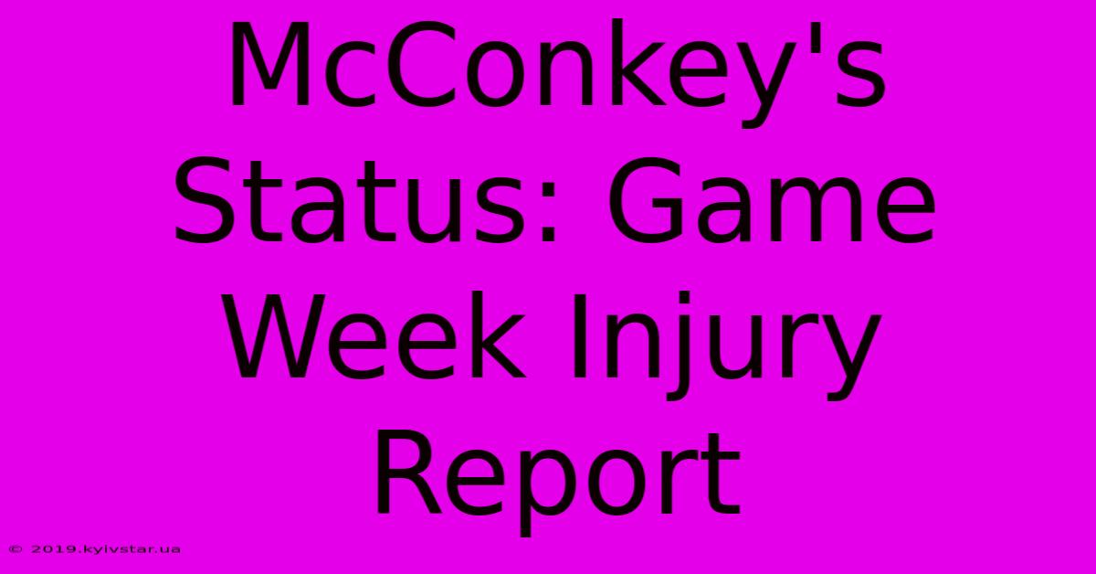 McConkey's Status: Game Week Injury Report