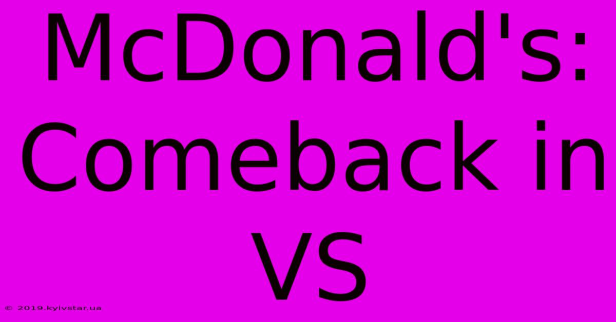 McDonald's: Comeback In VS