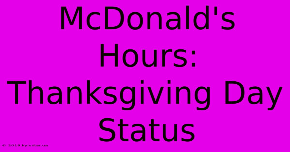 McDonald's Hours: Thanksgiving Day Status