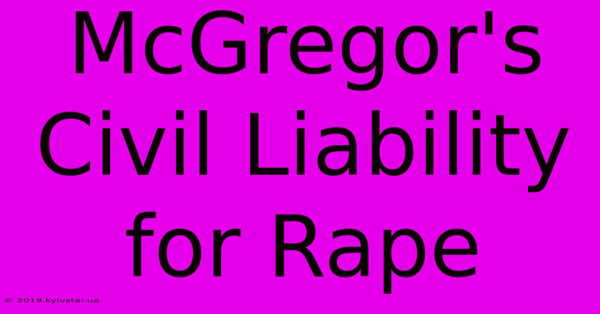 McGregor's Civil Liability For Rape