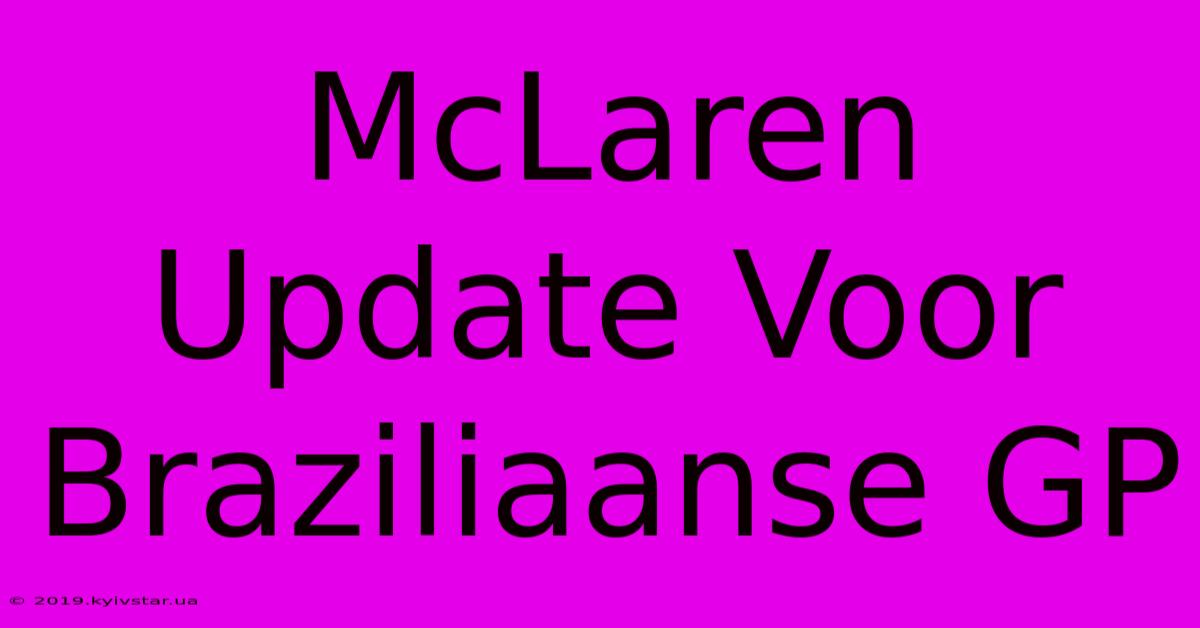 McLaren Update Voor Braziliaanse GP 