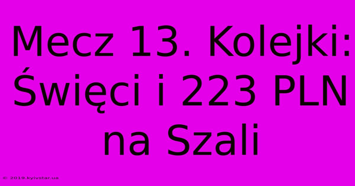 Mecz 13. Kolejki: Święci I 223 PLN Na Szali