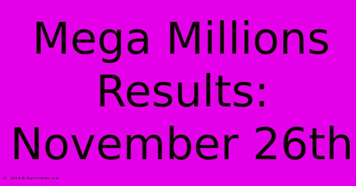 Mega Millions Results: November 26th