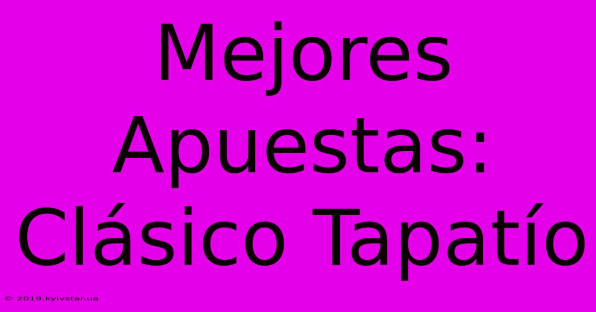 Mejores Apuestas: Clásico Tapatío