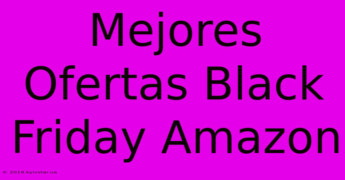 Mejores Ofertas Black Friday Amazon