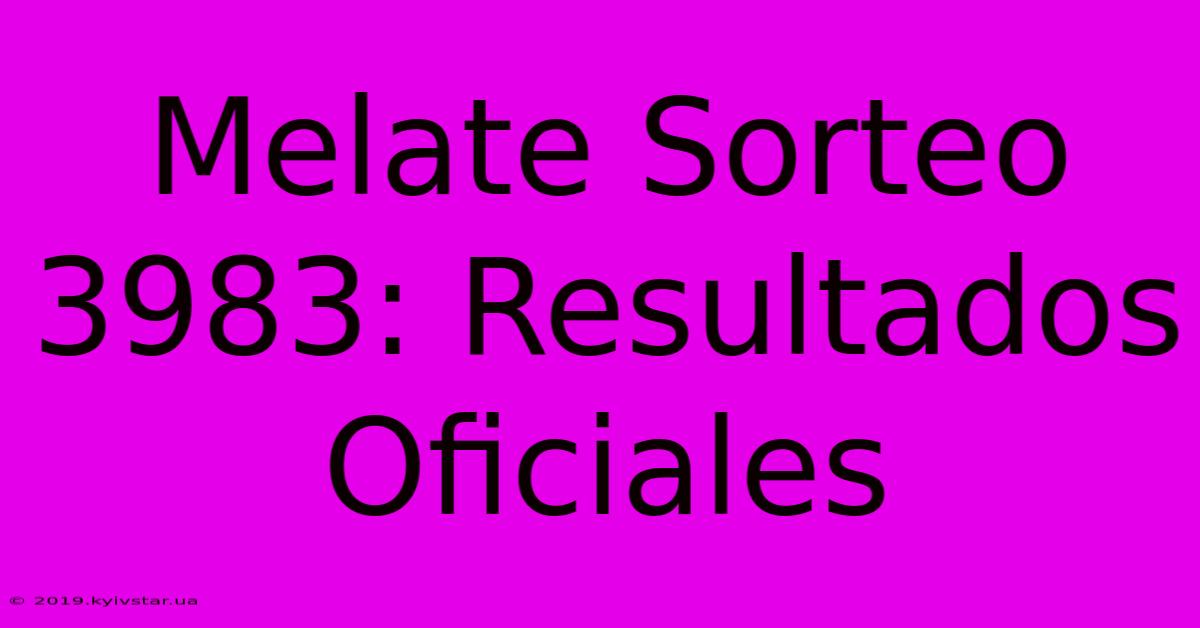 Melate Sorteo 3983: Resultados Oficiales