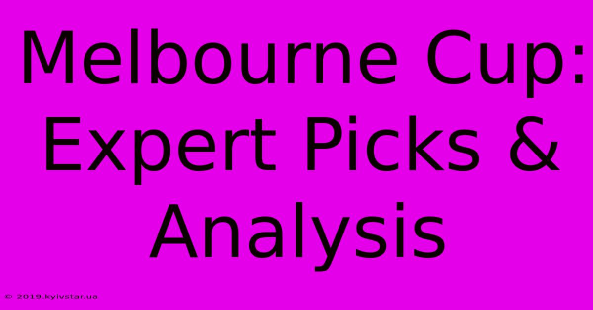 Melbourne Cup: Expert Picks & Analysis