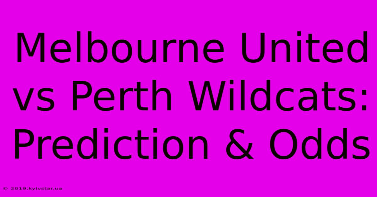 Melbourne United Vs Perth Wildcats: Prediction & Odds