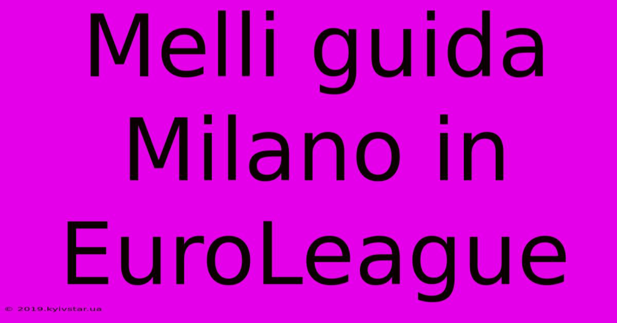 Melli Guida Milano In EuroLeague