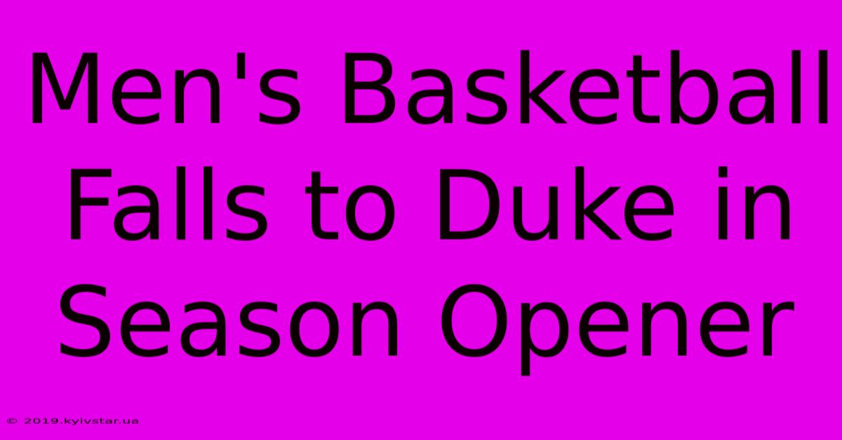 Men's Basketball Falls To Duke In Season Opener