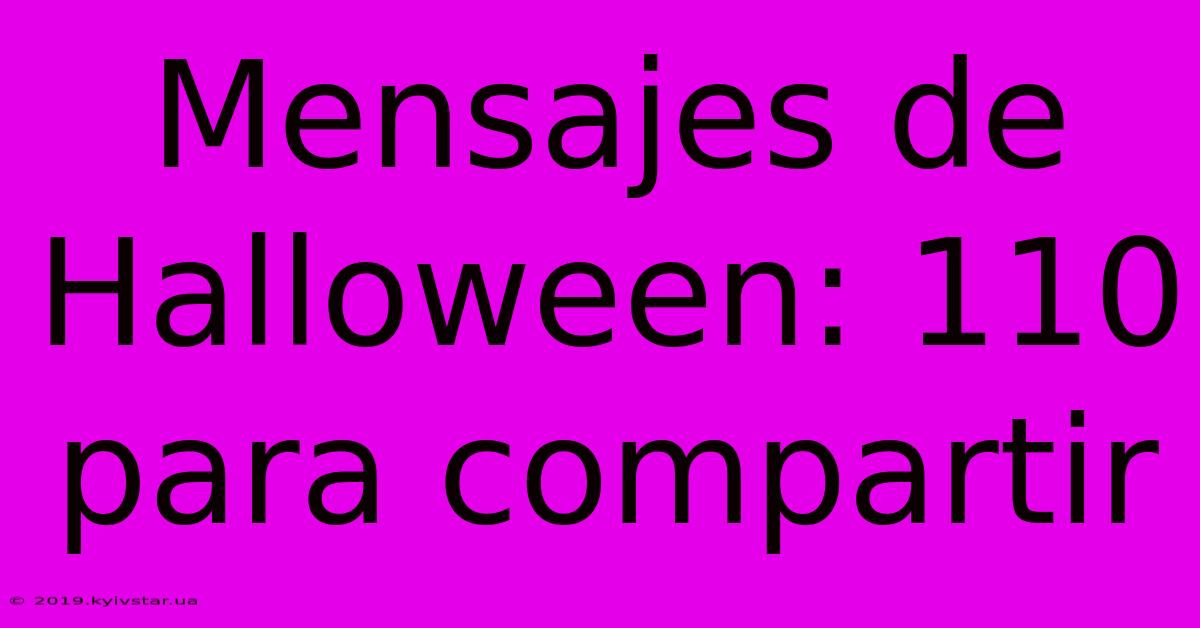 Mensajes De Halloween: 110 Para Compartir 