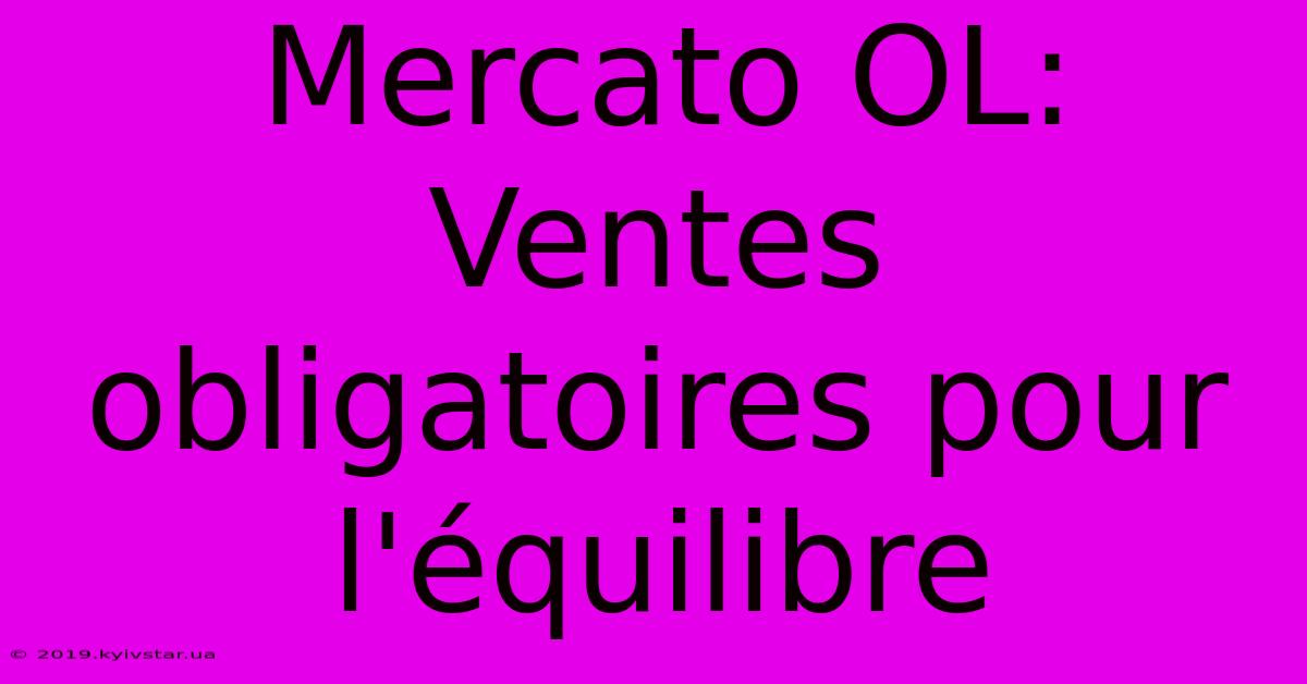 Mercato OL: Ventes Obligatoires Pour L'équilibre