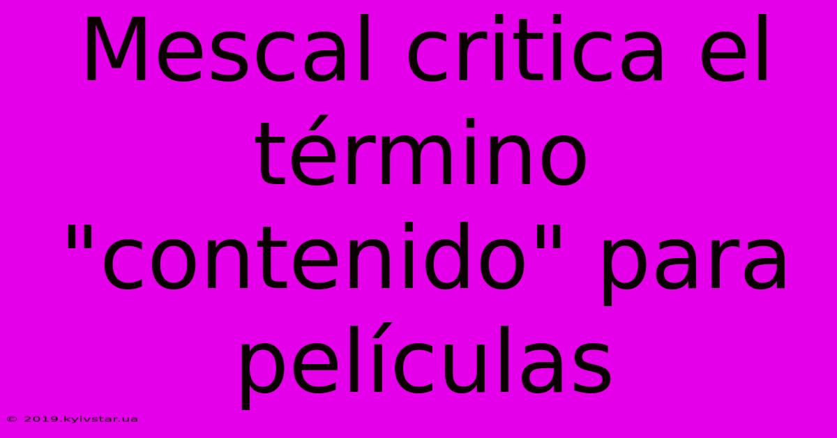 Mescal Critica El Término 