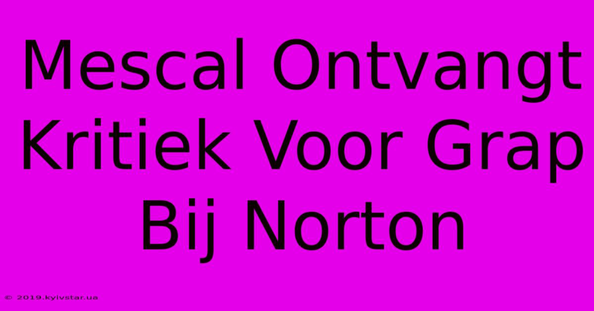 Mescal Ontvangt Kritiek Voor Grap Bij Norton 