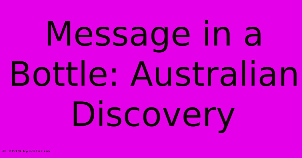 Message In A Bottle: Australian Discovery