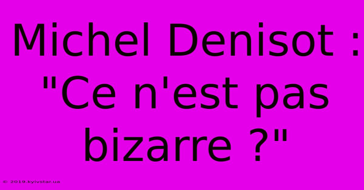 Michel Denisot : 