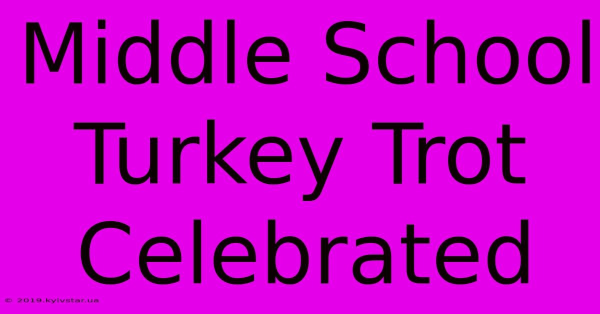 Middle School Turkey Trot Celebrated