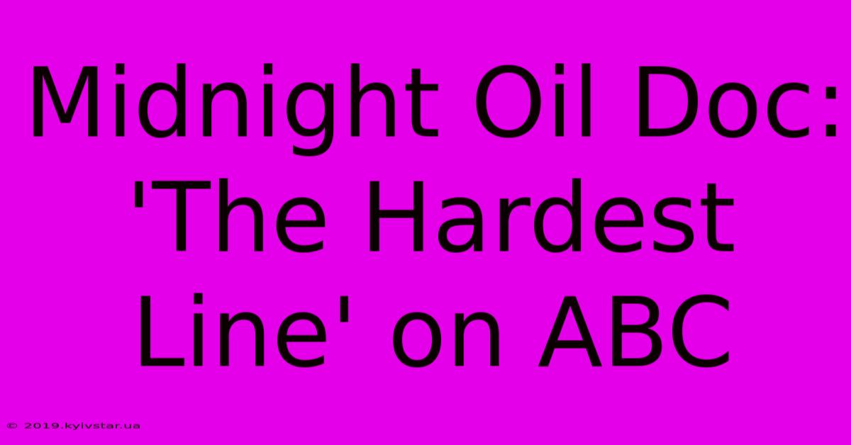 Midnight Oil Doc: 'The Hardest Line' On ABC