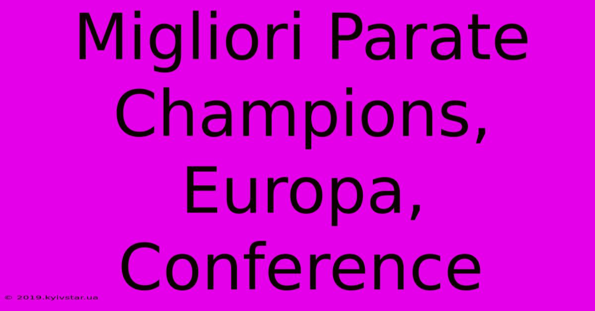 Migliori Parate Champions, Europa, Conference