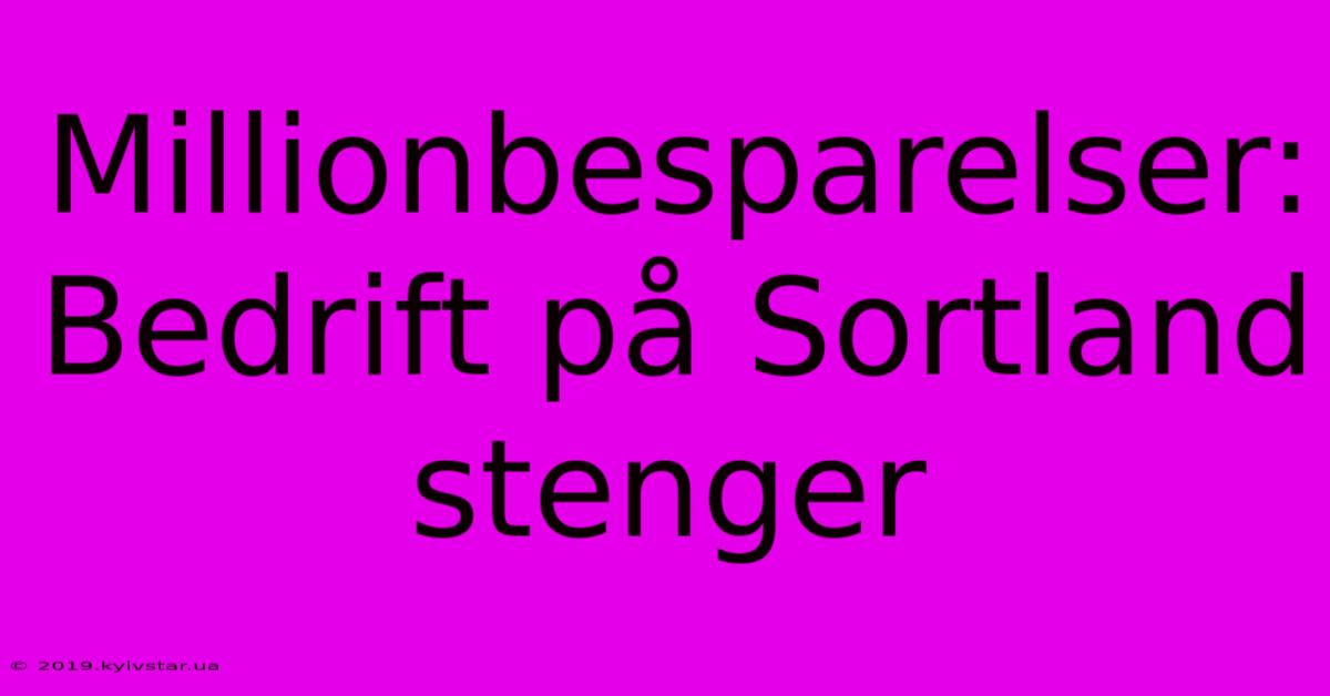 Millionbesparelser: Bedrift På Sortland Stenger