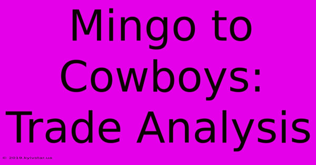 Mingo To Cowboys: Trade Analysis