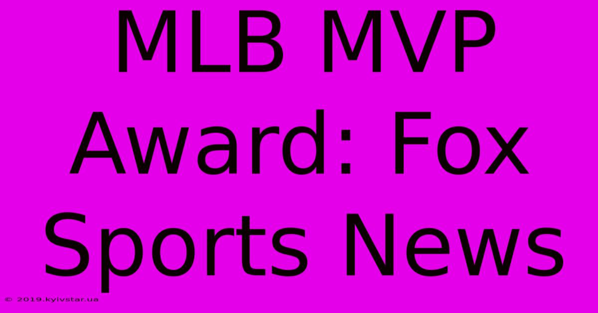 MLB MVP Award: Fox Sports News