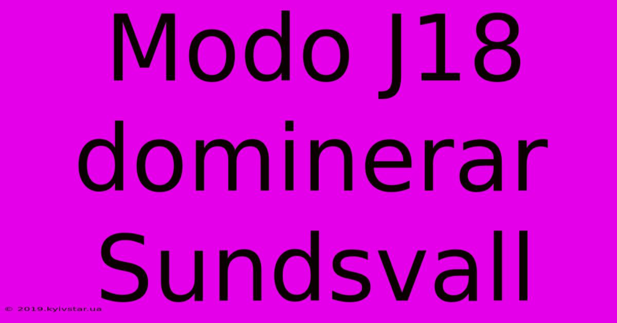 Modo J18 Dominerar Sundsvall