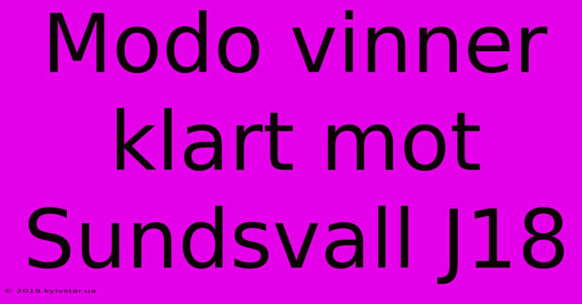 Modo Vinner Klart Mot Sundsvall J18