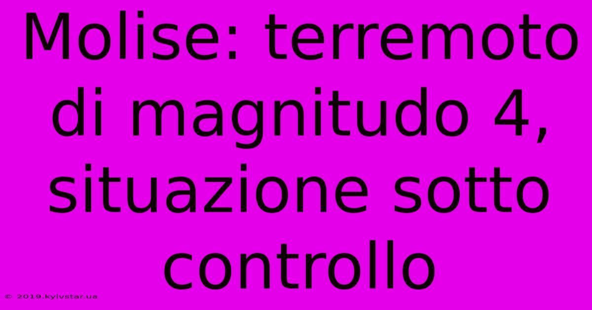 Molise: Terremoto Di Magnitudo 4, Situazione Sotto Controllo 