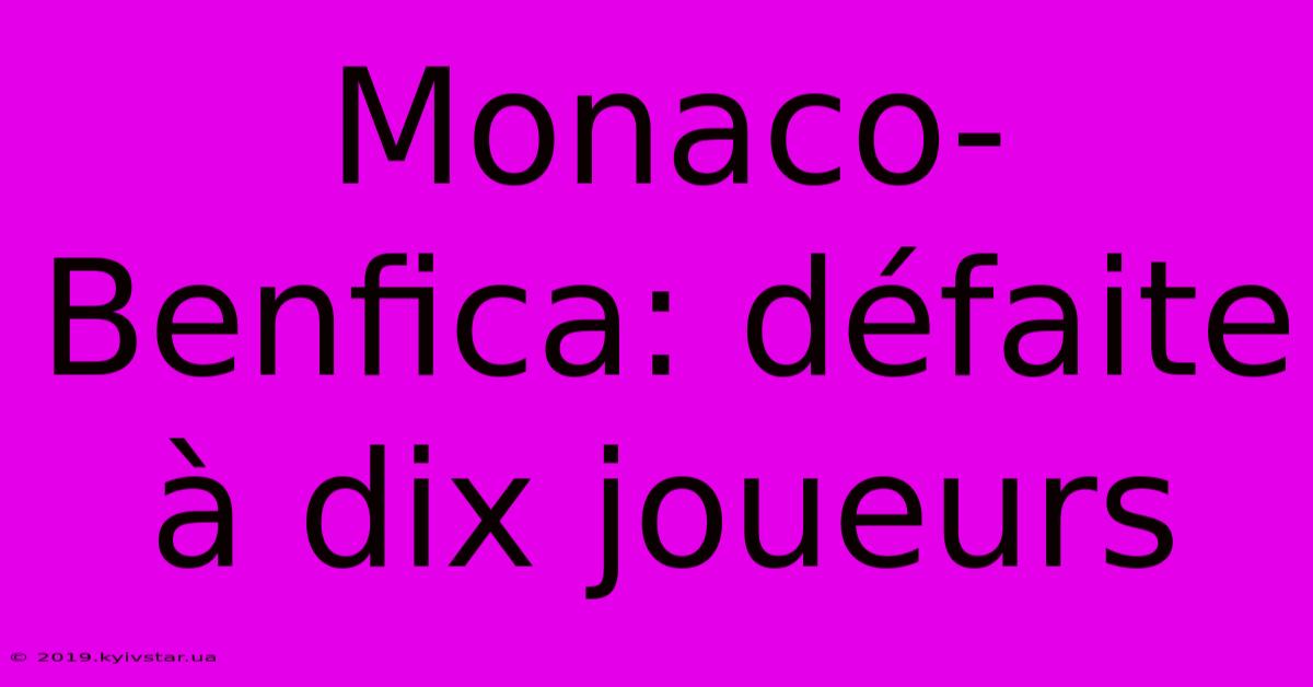 Monaco-Benfica: Défaite À Dix Joueurs