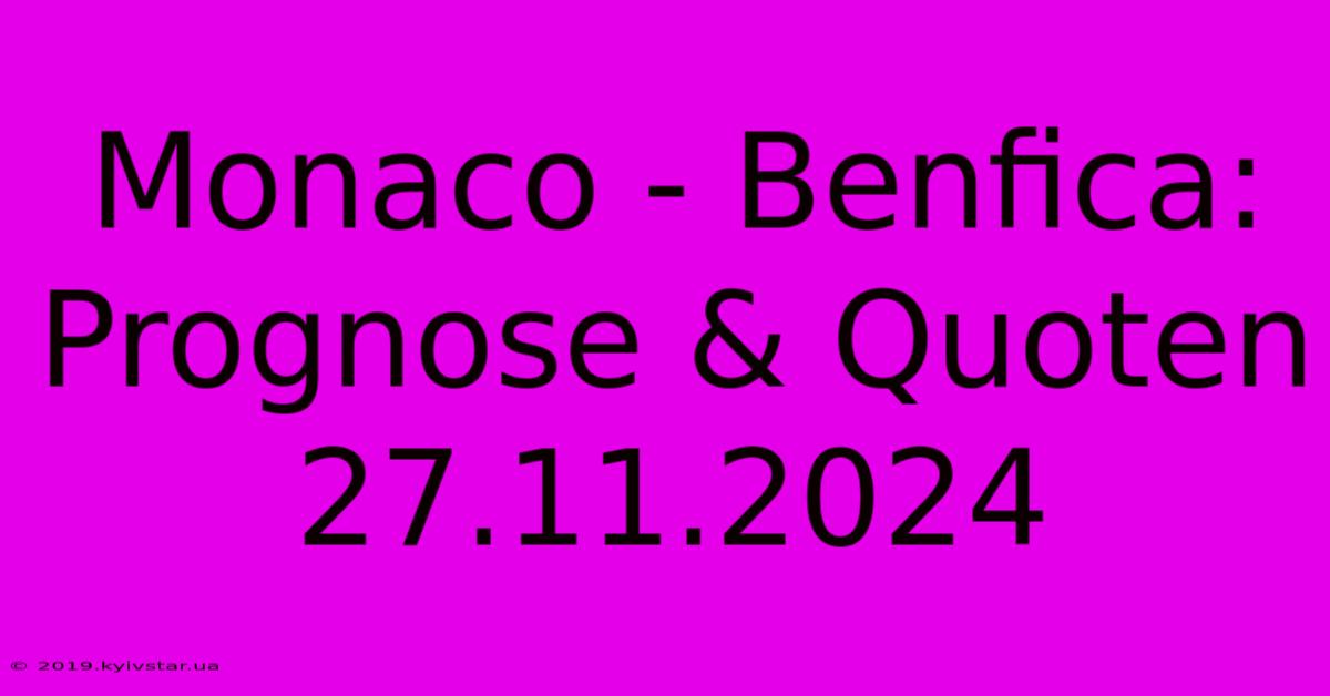 Monaco - Benfica: Prognose & Quoten 27.11.2024