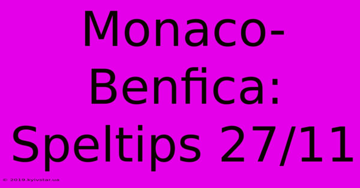 Monaco-Benfica: Speltips 27/11