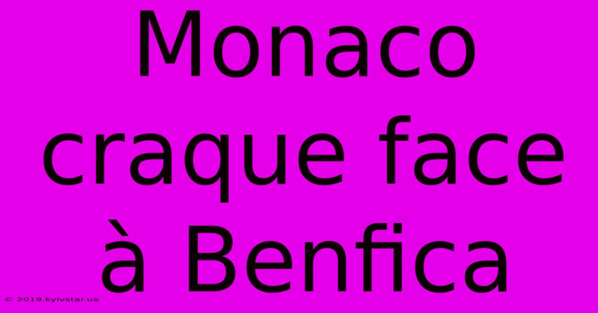 Monaco Craque Face À Benfica