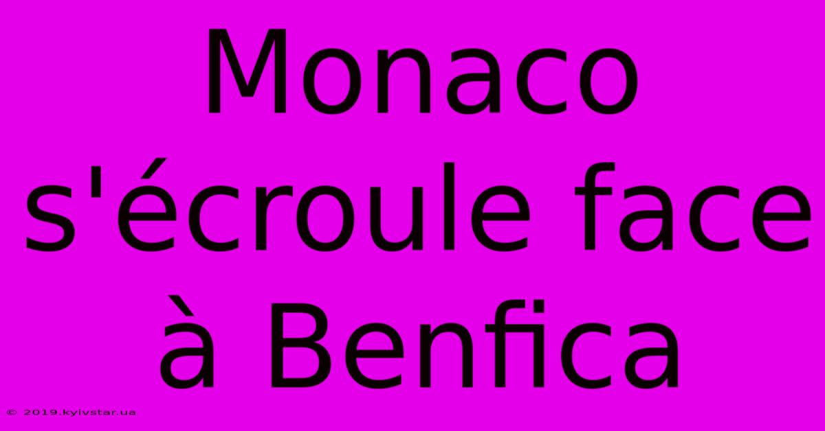 Monaco S'écroule Face À Benfica