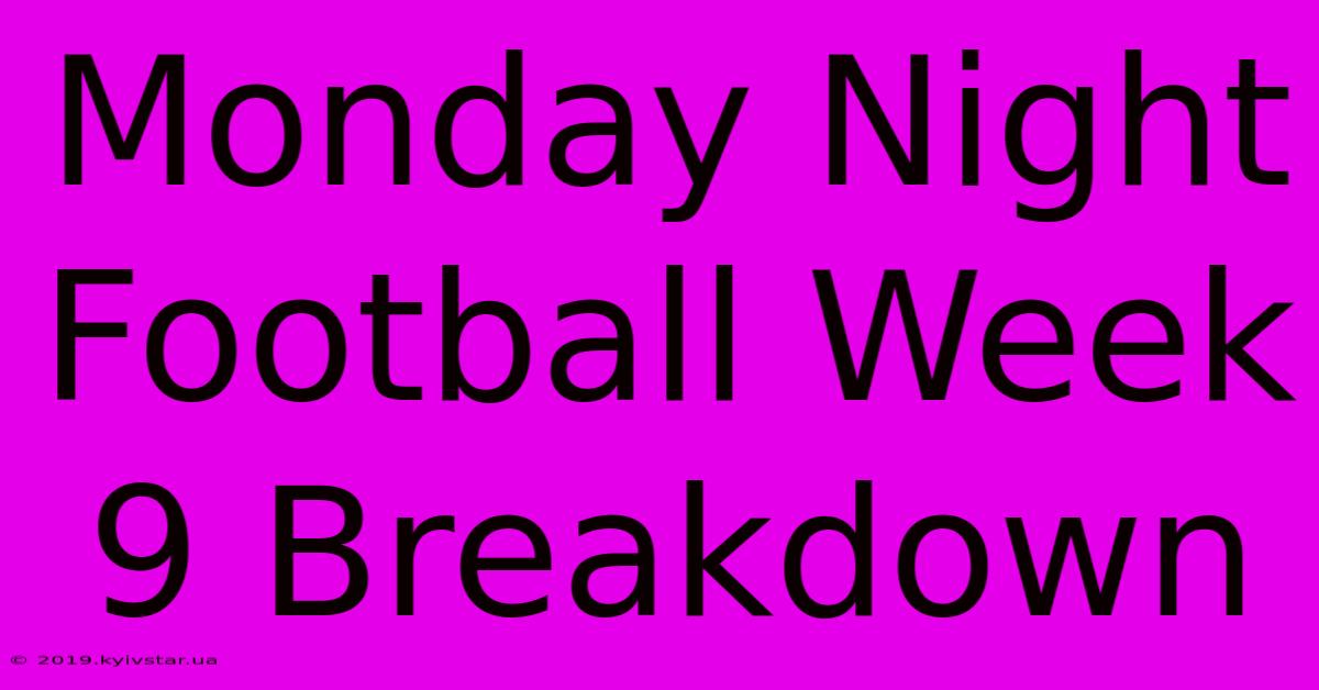 Monday Night Football Week 9 Breakdown