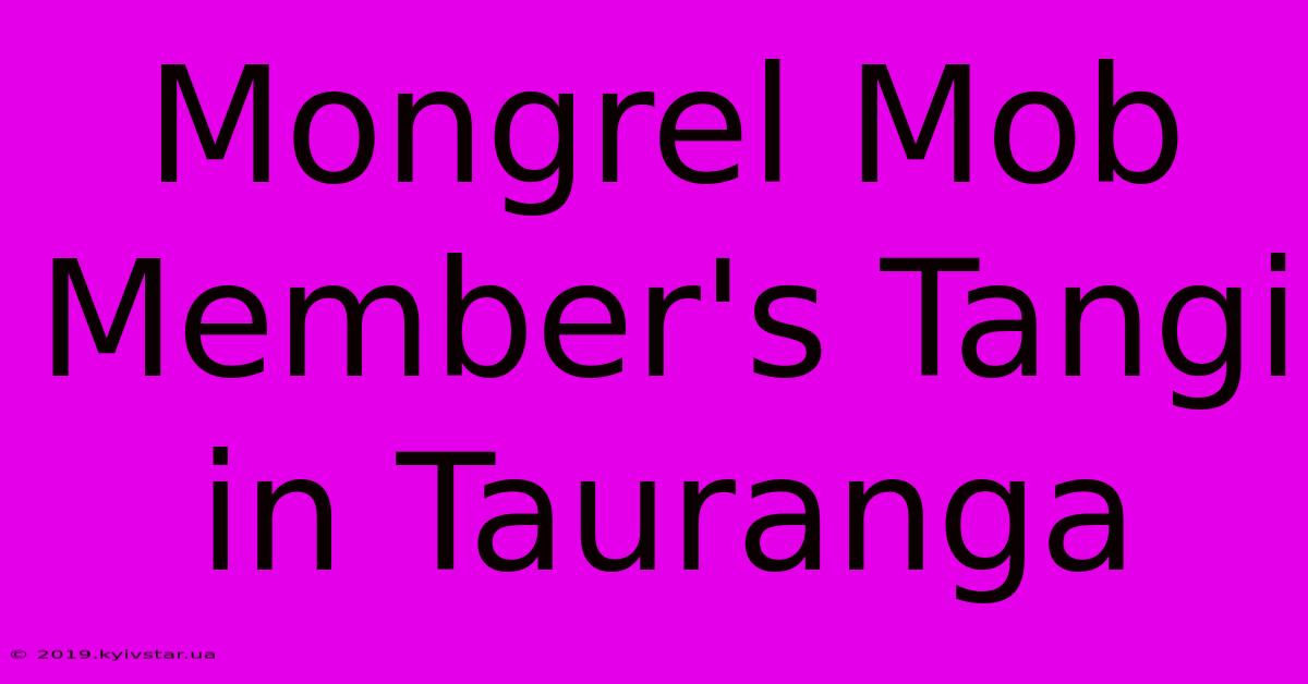 Mongrel Mob Member's Tangi In Tauranga