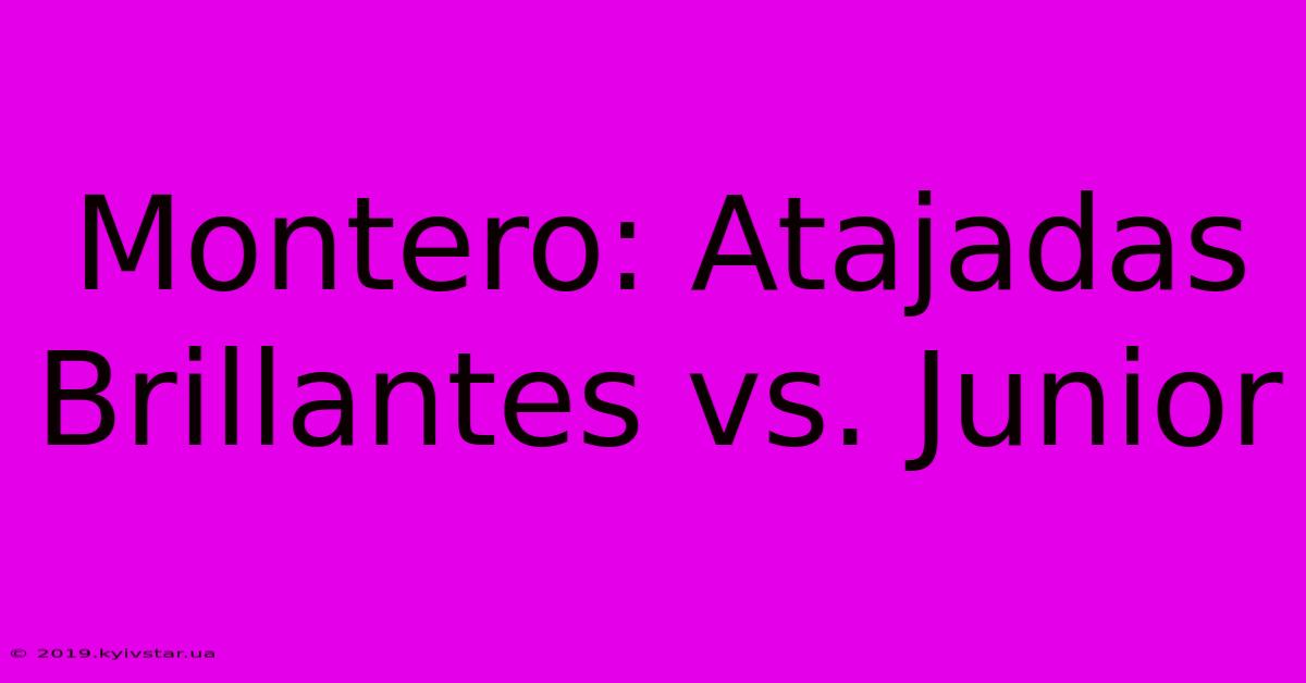 Montero: Atajadas Brillantes Vs. Junior