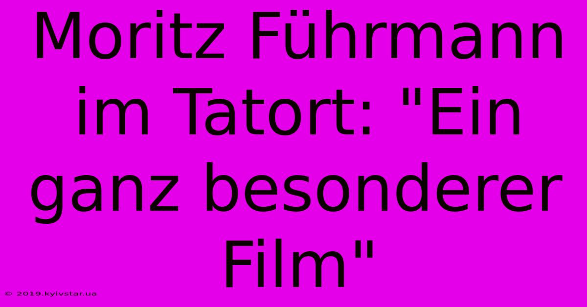 Moritz Führmann Im Tatort: 