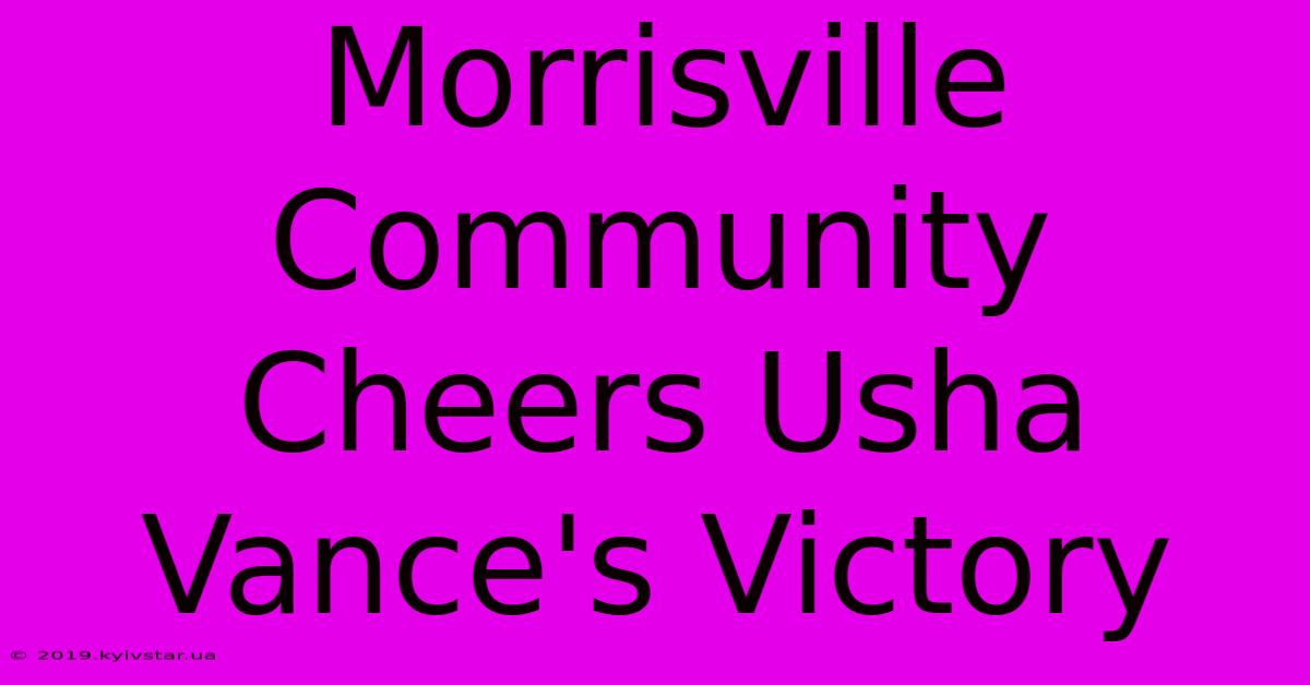 Morrisville Community Cheers Usha Vance's Victory