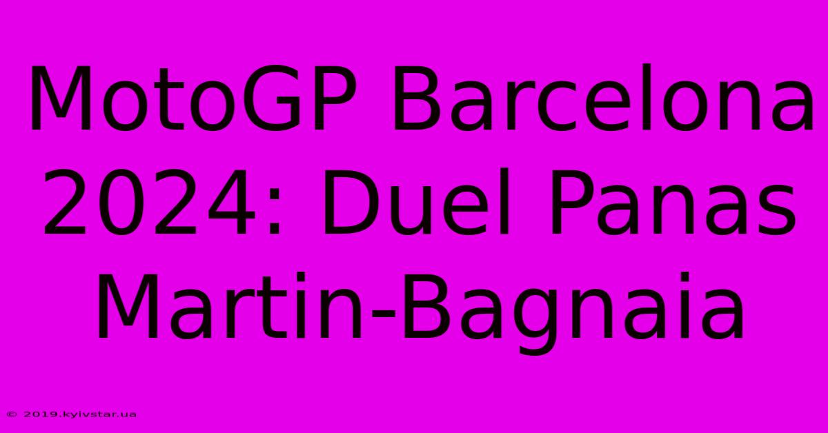 MotoGP Barcelona 2024: Duel Panas Martin-Bagnaia