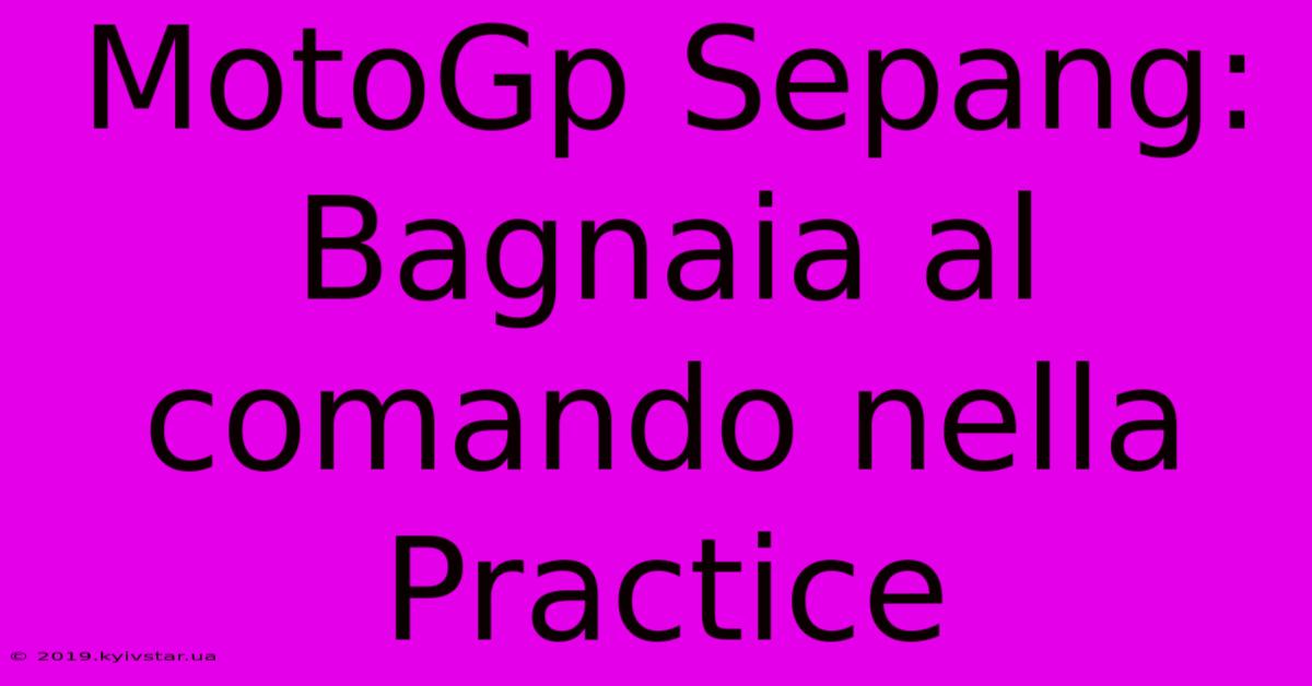 MotoGp Sepang: Bagnaia Al Comando Nella Practice 