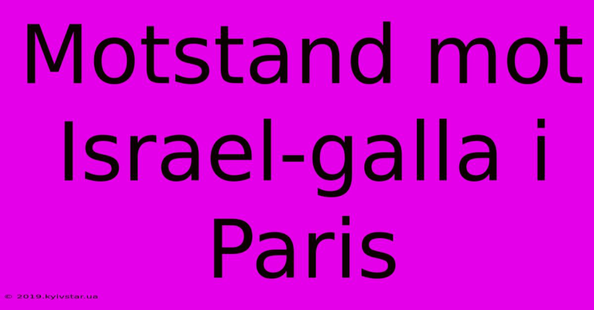 Motstand Mot Israel-galla I Paris